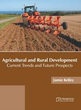 Agricultural and Rural Development: Current Trends and Future Prospects