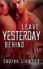 Leave Yesterday Behind