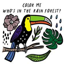 Color Me: Who's in the Rain Forest?