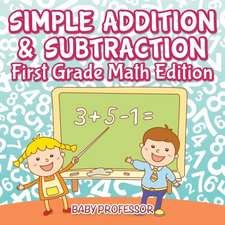 Simple Addition & Subtraction | First Grade Math Edition