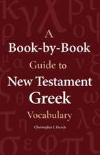 A Book-By-Book Guide to New Testament Greek Vocabulary