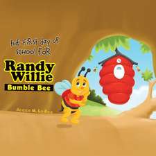 The First Day of School for Randy Willie Bumble Bee