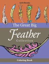 The Great Big Feather Collection Coloring Book