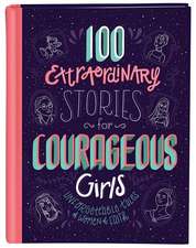 Fischer, J: 100 Extraordinary Stories for Courageous Girls