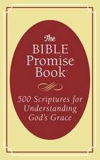 The Bible Promise Book: 500 Scriptures for Understanding God's Grace