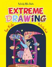 Extreme Drawing for Kids: Activity Book