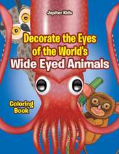 Decorate the Eyes of the World's Wide Eyed Animals Coloring Book