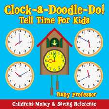 Clock-a-Doodle-Do! - Tell Time For Kids