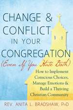 Change and Conflict in Your Congregation (Even If You Hate Both)