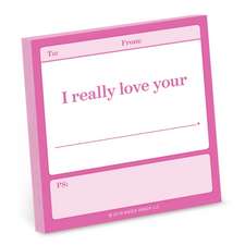 Knock Knock I Really Love Your . . . Fill in the Love Sticky Notes