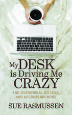 My Desk Is Driving Me Crazy