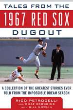 Tales from the 1967 Red Sox Dugout