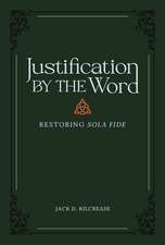 Justification by the Word – Restoring Sola Fide