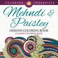 Mehndi & Paisley Designs Coloring Book - Calming Coloring Book