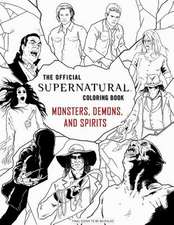 The Official Supernatural Coloring Book: Monsters, Demons, and Spirits