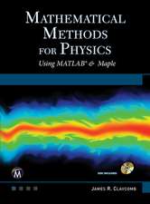 Mathematical Methods for Physics: Using MATLAB and Maple