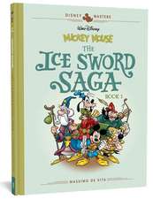 Walt Disney's Mickey Mouse: The Ice Sword Saga: Disney Masters Vol. 9