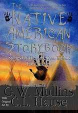 The Native American Story Book Stories of the American Indians for Children