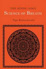 The Hindu-Yogi Science of Breath