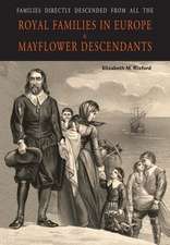 Families Directly Descended from All the Royal Families in Europe (495 to 1932) & Mayflower Descendants