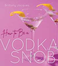 How to Be a Vodka Snob