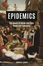 Epidemics: The Impact of Germs and Their Power Over Humanity