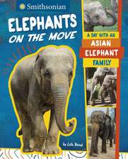 Elephants on the Move: A Day with an Asian Elephant Family