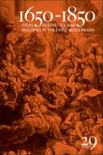 1650–1850 – Ideas, Aesthetics, and Inquiries in the Early Modern Era (Volume 29)