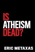 Is Atheism Dead?