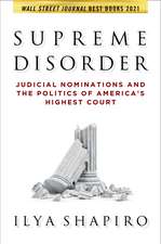 Supreme Disorder: Judicial Nominations and the Politics of America's Highest Court