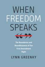 When Freedom Speaks: The Boundaries and the Boundlessness of Our First Amendment Right