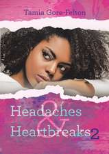 Headaches & Heartbreaks 2