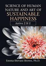 Science of Human Nature and Art of Sustainable Happiness