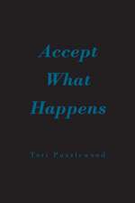 Accept What Happens