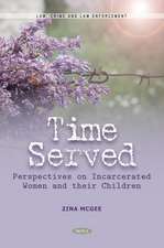 Time Served: Perspectives on Incarcerated Women and their Children