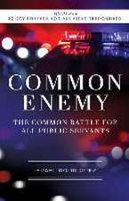 Common Enemy: The Common Battle for All Public Servants