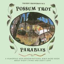 Freddy Swampwater's Possum Trot Parables