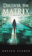 Cusack, A: Discover the Matrix