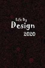 2020 Life By Design, Dated Daily Planner, 365 Days, Write-in Journal, Full Year Life Notebook..