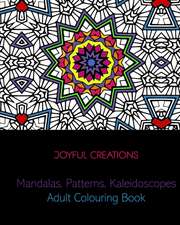 Creations, J: Mandalas, Patterns, Kaleidoscopes