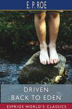 Roe, E: Driven Back to Eden (Esprios Classics)