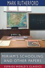 Miriam's Schooling and Other Papers (Esprios Classics)