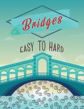 Bridges Easy to Hard