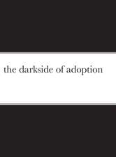 the darkside of adoption