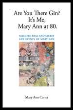 Are You There Gin? It's Me, Mary Ann at 80.