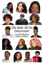 The Role of an Intercessor Vol 1 - AshleyW