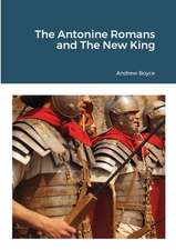 The Antonine Romans and The New King