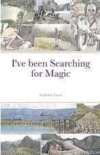 I've been Searching for Magic