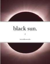 black sun.