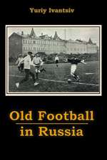 Old Football in Russia